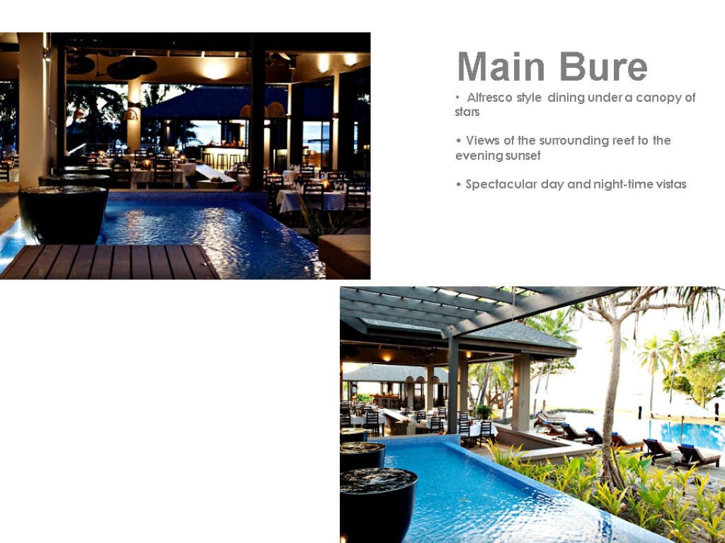 Main Bure Alfresco style dining under a canopy of stars Views of the surrounding
